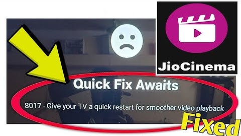 How to Fix jio cinema Error Quick Fix Awaits 8017-Give your TV a quick restart for smoother video pl