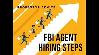 FBI Agent Hiring Steps - Professor Advice