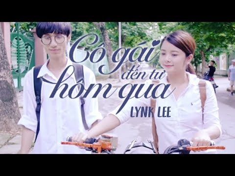 Video Cô Gái Đến Từ Hôm Qua - Lynk Lee | Official MV - youtube
