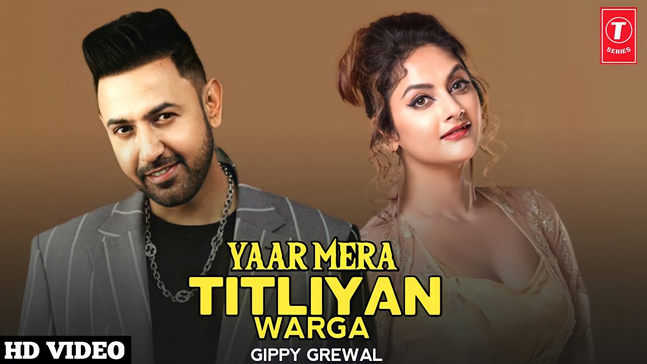 Yaar Mera Titliaan Warga – Gippy Grewal (Full Video) New Punjabi Song 2022