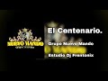 EL CENTENARIO- GRUPO NUEVO MANDO.