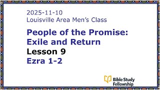 BSF Lecture Exile & Return Lesson 9, Ezra 1-2, 2025-11-10