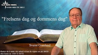 Guds ord til deg 50 Frelsens dag og Dommens dag! (Lydopptak med Sverre Granlund)