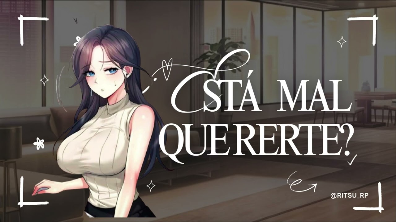 Tu psicóloga tiene un pequeño crush en ti (Parte 1)...❤️ - RITSURP