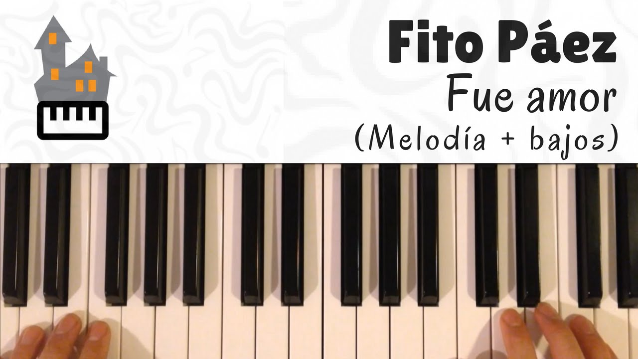 Piano Fácil - Fue amor (Fito Páez) - Melodía + bajos - YouTube