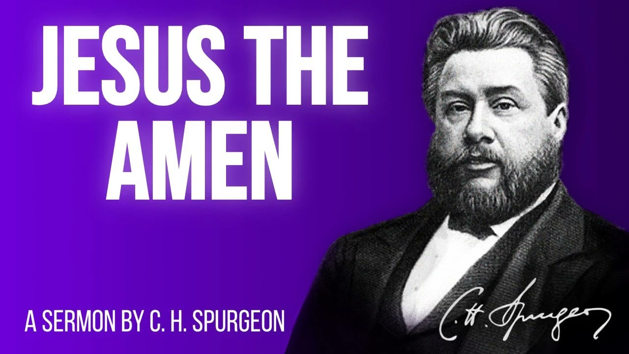 The Amen (Revelation 3:14) - Charles Spurgeon Sermon