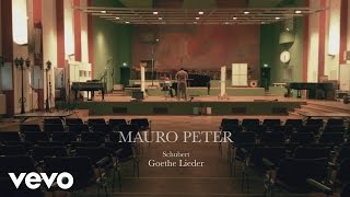 Mauro Peter - Schubert's Goethe Lieder - About the Recording