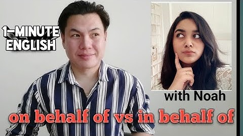 On behalf of vs in behalf of / Learn English Quickly with Sherwin