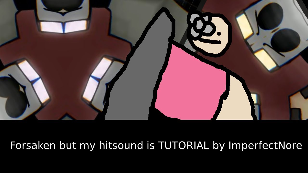 Forsaken but my hitsound is TUTORIAL by ImperfectNore