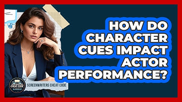 How Do Character Cues Impact Actor Performance?