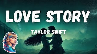 Love Story - Taylor Swift (Lyrics)