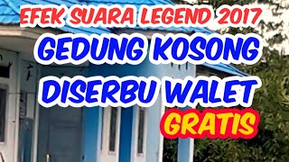 Berbagi suara Jos legend 2017| Gedung tua dserbu walet efek suara ini