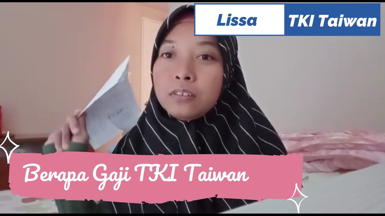 Berapa Gaji TKI di Taiwan - Besar Sekali bagiku