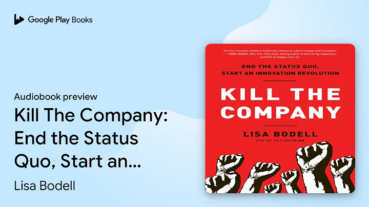 Kill The Company: End the Status Quo, Start an… by Lisa Bodell · Audiobook preview