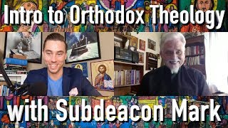 Introduction to Orthodox Theology: with Subdeacon Mark