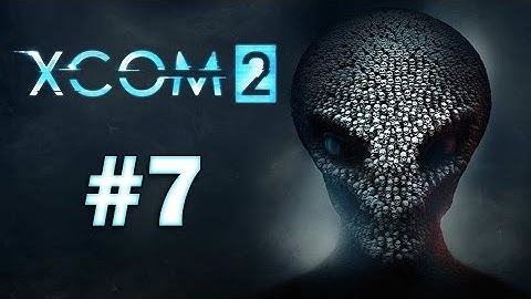 XCOM 2 - Playthrough Part 7 - RAMBO JOINS THE FIGHT!
