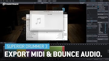 Superior Drummer 3: Exporting MIDI & bouncing audio