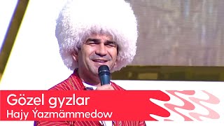 Hajy Yazmammedow - Gozel gyzlar | 2023 Resimi