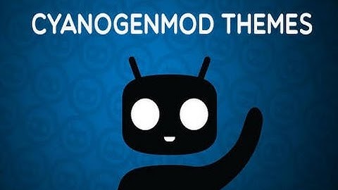 top 10 all time best cyanogenmod (cm)  themes 12/12.1/13/14 of 2016/2017
