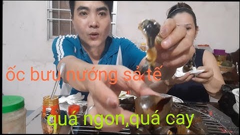 ẩm thực,thử thách ăn ốc bươu nướng sả tế siêu cay