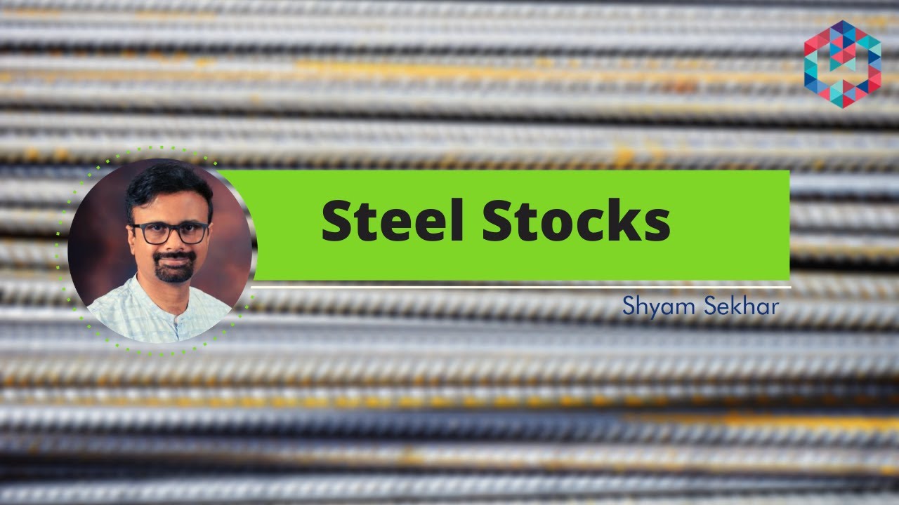 Steel Stocks - Points to Ponder | Steel Stock India 2021 | Shyam Sekhar | ITHOUGHTWEALTH