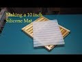 MAKING A 10 INCH SILICONE MAT