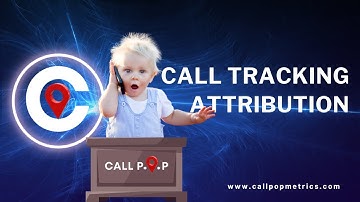 Call Tracking Attribution with CallPOP