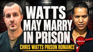 Chris Watts’ Prison Romance Takes a New Turn