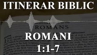 Romani 1:1 - 7 | Itinerar Biblic | Episodul 484