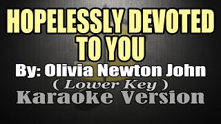 HOPELESSLY DEVOTED TO YOU - Olivia Newton John (KARAOKE) Lower Key