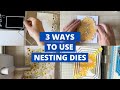 3 WAYS to use these AFFORDABLE NESTING DIES