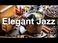 Elegant Jazz Music - Luxurious Jazz Coffee Music Instrumental to Relax