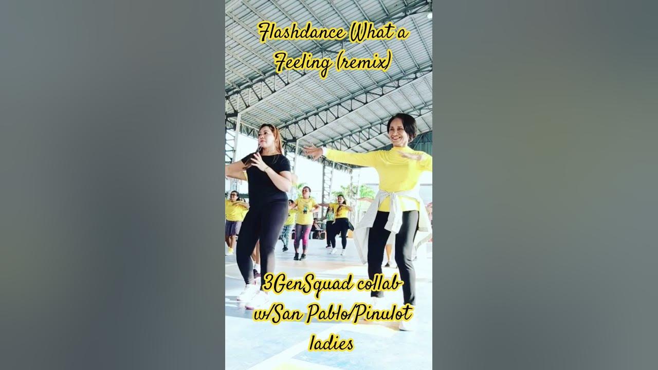 3GenSquad Flashdance What a Feeling (remix) / SanPablo-Pinulot ladies / ZIN Ferson