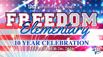 Lawton Public Schools: Freedom 10 Year Anniversary