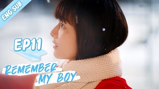 [ENG SUB] Remember My Boy 11 (Zhou Keyu, Bubble Zhu)