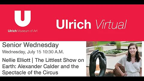 Ulrich Virtual | Senior Wednesday: Nellie Elliott