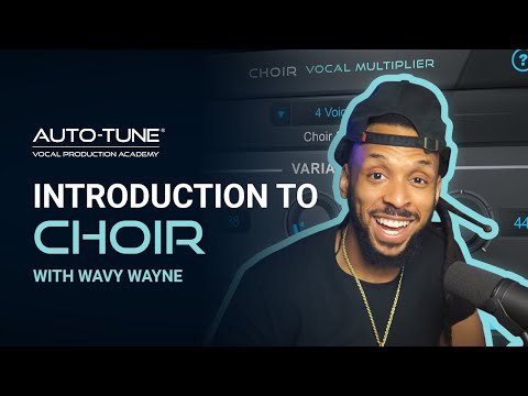 Tutorial: Introduction to Choir with Wavy Wayne