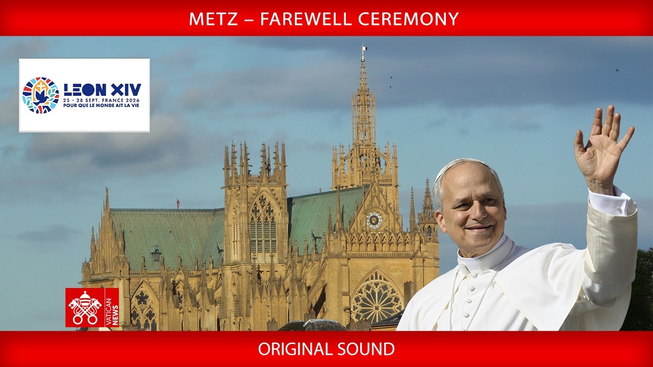 Metz – Farewell Ceremony, 28 September 2026 – Pope Leo XIV