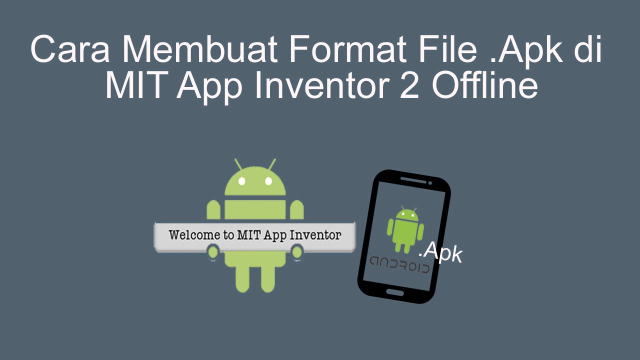 Cara Membuat Format File Apk di MIT App Inventor 2 Offline