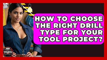 How To Choose The Right Drill Type For Your Tool Project? - ToolBench Pros