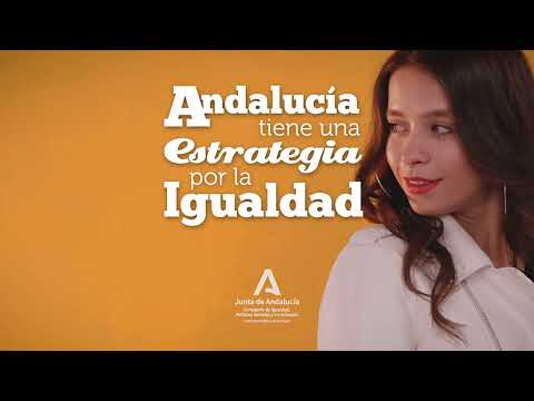 ANDALUCÍA TIENE UNA ESTRATEGIA POR LA IGUALDAD