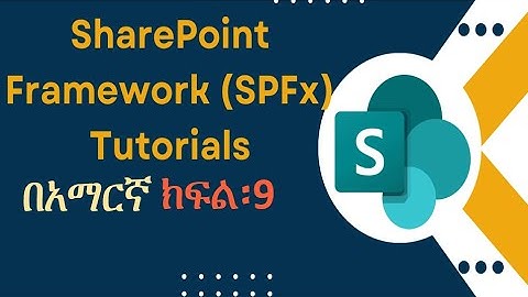 9  Types of client-side Component in SPFx solutions SharePoint framework in Amharic Ethiopia