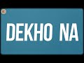 Dekho Na KK Lyrics mp3