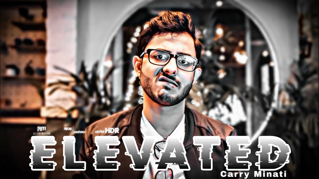 CARYMINATI ELEVATED EDIT || CARRYMINATI EDIT || ELEVATED EDIT ...