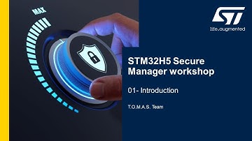 STM32H5 Secure Manager - 01 Introduction