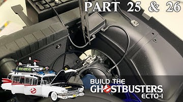 Build the Ghostbusters Ecto-1 - Part 25 & 26