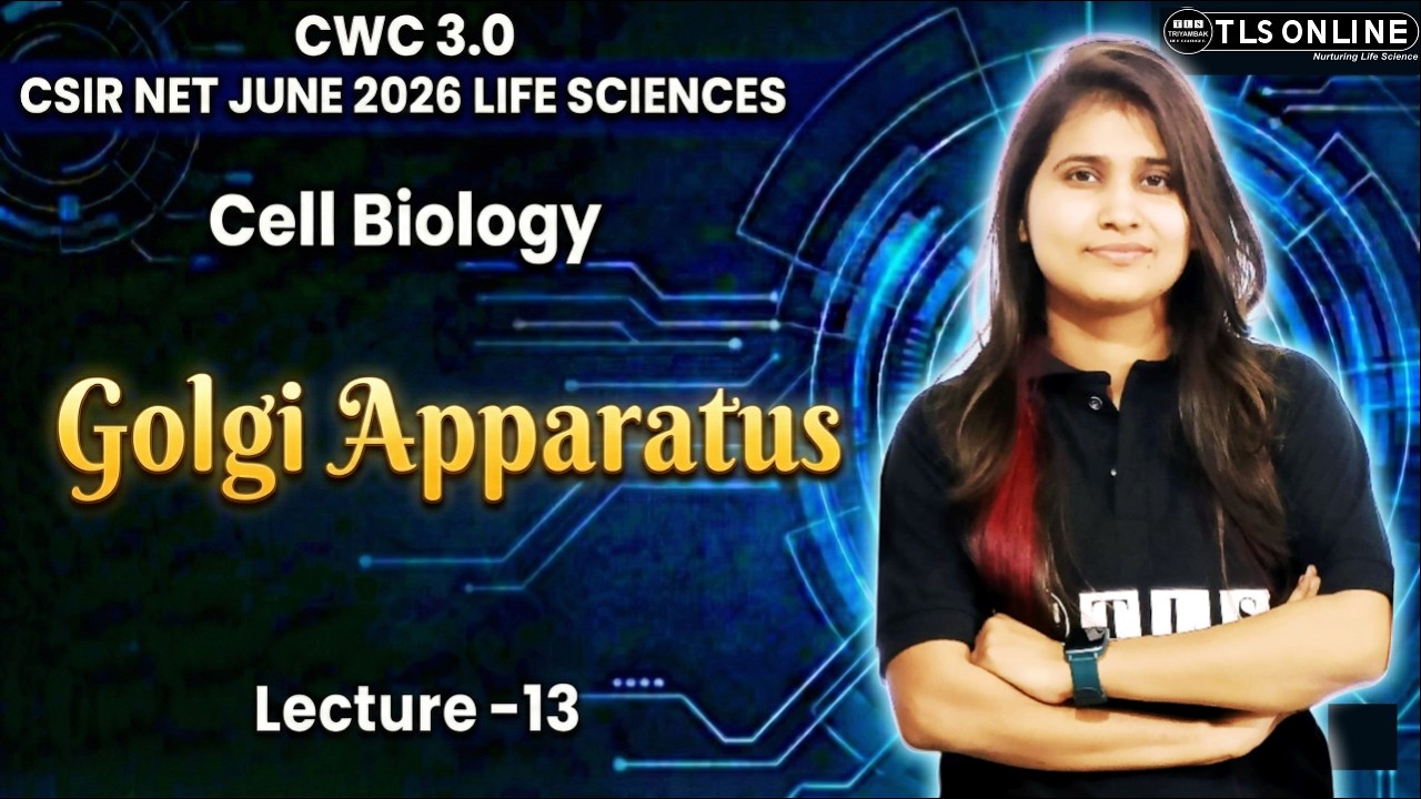 𝐆𝐨𝐥𝐠𝐢 𝐀𝐩𝐩𝐚𝐫𝐚𝐭𝐮𝐬 | 𝐂𝐞𝐥𝐥 𝐁𝐢𝐨𝐥𝐨𝐠𝐲 𝐋𝐞𝐜𝐭𝐮𝐫𝐞 𝟏𝟑 | 𝐂𝐒𝐈𝐑 𝐍𝐄𝐓 𝐉𝐮𝐧𝐞 𝟐𝟎𝟐𝟔 𝐋𝐢𝐟𝐞 𝐒𝐜𝐢𝐞𝐧𝐜𝐞𝐬 | 𝐂𝐖𝐂 𝟑.𝟎