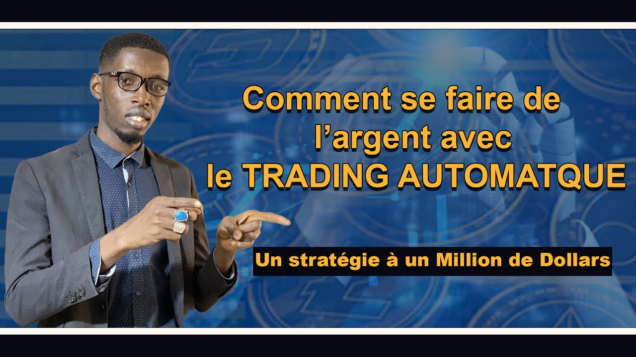 Comment se faire de l'argent avec le trading automatisé.... - YouTube