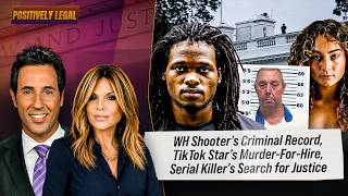 WH Shooter’s Criminal Record, TikTok Star’s Murder-For-Hire, Serial Killer’s Search for Justice