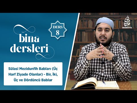 SÜLASİ MEZİD BABLARI (Üç Harf Ziyade Olanlar) | BİNA DERSLERİ | DERS 8